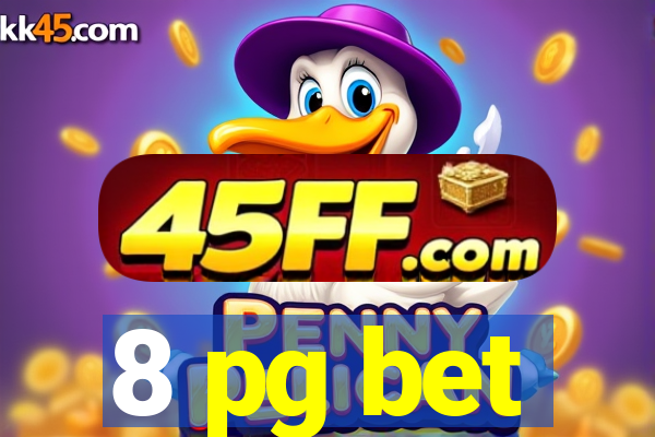 8 pg bet